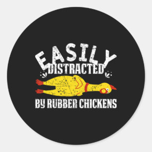 Easily Distracted By Rubber Chickens Funny Novelty Classic Round Sticker