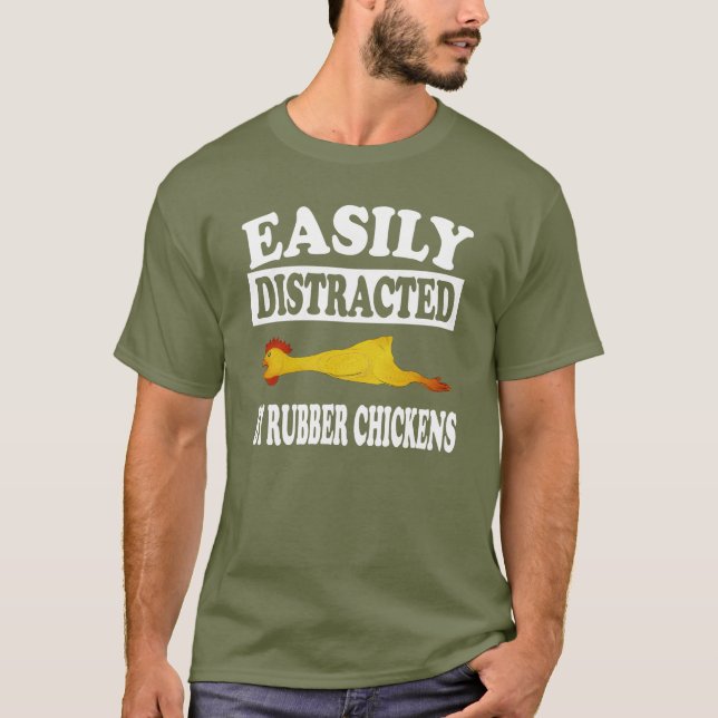 Easily Distracted By Rubber Chickens T-Shirt Funny (Front)