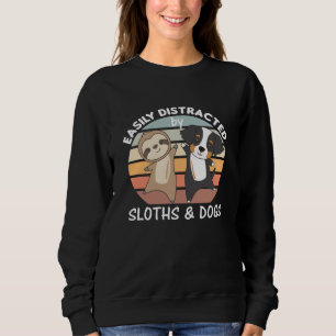 Easily Distracted By Sloths And Dogs Dog Sloth Sweatshirt