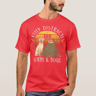 Easily Distracted By Sloths And Dogs Puppy Lover 8 T-Shirt