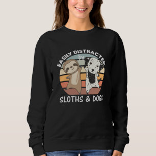 Easily Distracted By Sloths And Dogs Sweatshirt