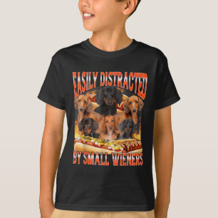 Easily Distracted By Small Wieners Funny Offensive T-Shirt
