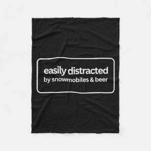 Easily distracted by snowmobiles and beer funny fleece blanket