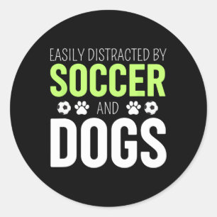 Easily Distracted By Soccer And Dogs Soccer Sport Classic Round Sticker