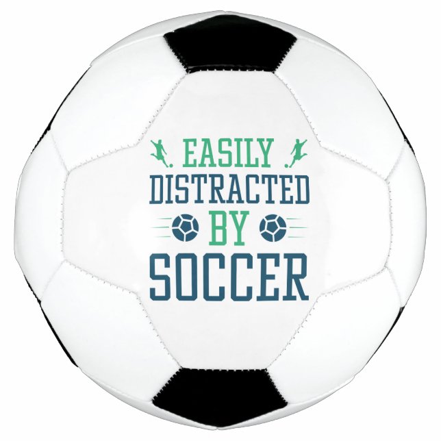 Easily Distracted By Soccer Ball (Front)