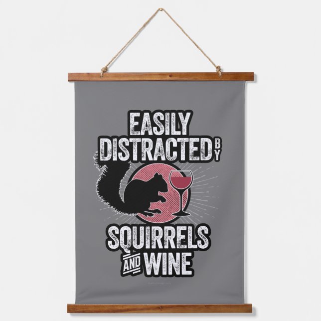 Easily Distracted by Squirrels and Wine Hanging Tapestry (Front)