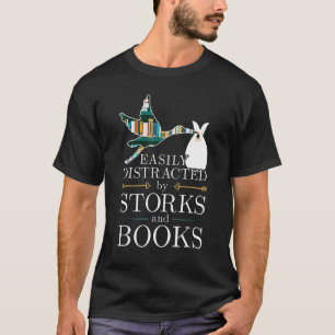 Easily Distracted By Storks And Books Bird T-Shirt