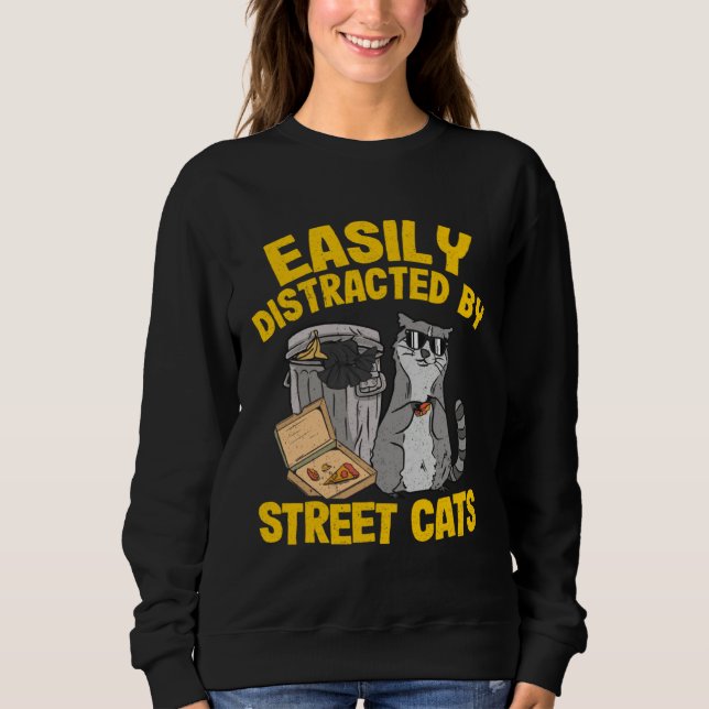 Easily Distracted By Street Cats Raccoon  4 Sweatshirt (Front)