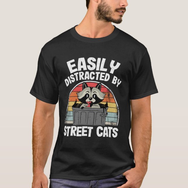 Easily Distracted By Street Cats Racoon  3 T-Shirt (Front)