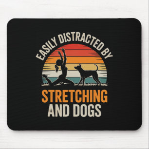 Easily Distracted By Stretching Dogs Funny Yoga Do Mouse Pad