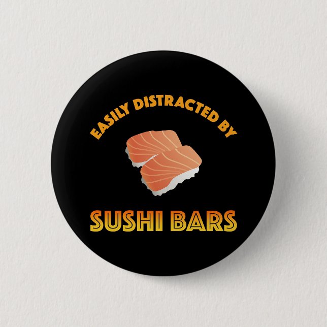 Easily Distracted By Sushi Bars 6 Cm Round Badge (Front)