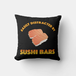 Easily Distracted By Sushi Bars Cushion