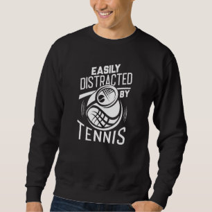 Easily Distracted By Tennis Sweatshirt