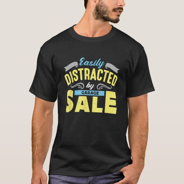 Easily Distracted By Thrift Shopping Yard Sale Gar T-Shirt (Front)