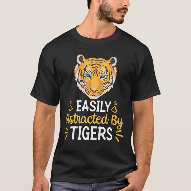 Easily Distracted By Tigers T-Shirt (Front)