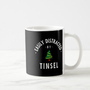 Easily Distracted By Tinsel Christmas Holiday Funn Coffee Mug