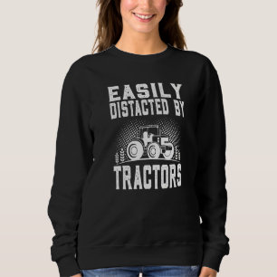 Easily Distracted By Tractors Farmer Sweatshirt