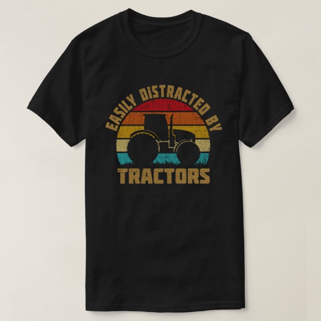 Easily Distracted By Tractors Funny Farmer Gift T-Shirt (Design Front)