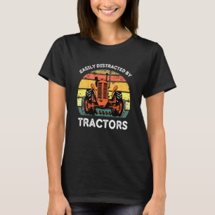 Easily Distracted By Tractors Funny Farming Quote T-Shirt