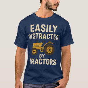 Easily Distracted By Tractors Funny Tractor Farmer T-Shirt