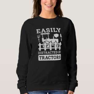 Easily Distracted By Tractors Sweatshirt