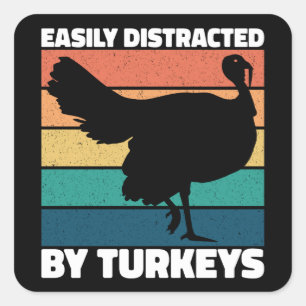 Easily Distracted By Turkeys Cute Owner Cool Party Square Sticker