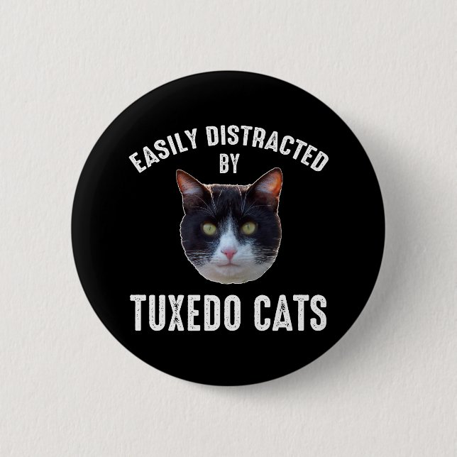 Easily Distracted By Tuxedo Cats 6 Cm Round Badge (Front)