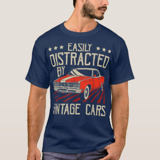 Easily Distracted By Vintage Cars Funny Classic Mu T-Shirt