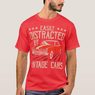 Easily Distracted By Vintage Cars Funny Classic Mu T-Shirt