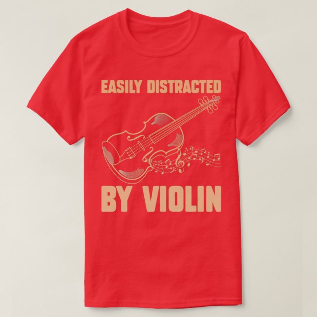 Easily Distracted By Violin Funny Violin 3 T-Shirt (Design Front)