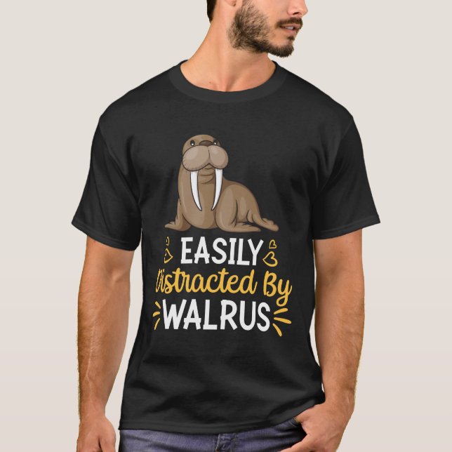 Easily Distracted By Walrus T-Shirt (Front)