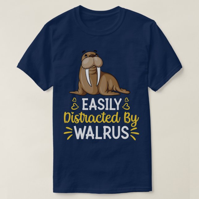 Easily Distracted By Walrus T-Shirt (Design Front)