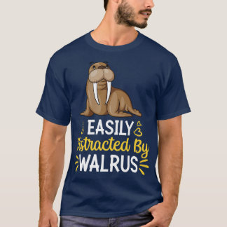 Easily Distracted By Walrus T-Shirt