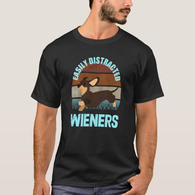 Easily Distracted By Wieners Doxie Mum Dachshund M T-Shirt (Front)