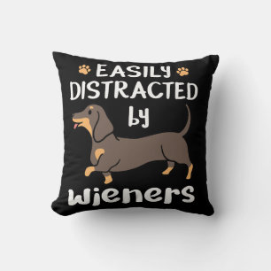 Easily Distracted by Wieners Funny Dachshund Dog Cushion