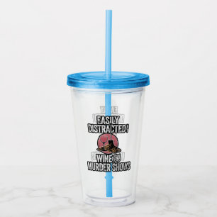 Easily Distracted by Wine and Murder Shows Acrylic Tumbler