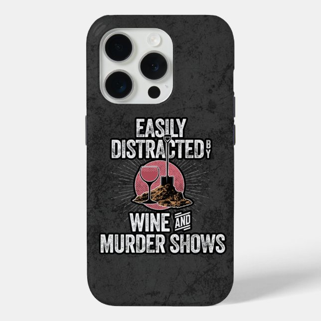 Easily Distracted by Wine and Murder Shows Case-Ma Case-Mate iPhone Case (Back)