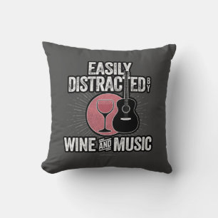 Easily Distracted by Wine and Music Cushion