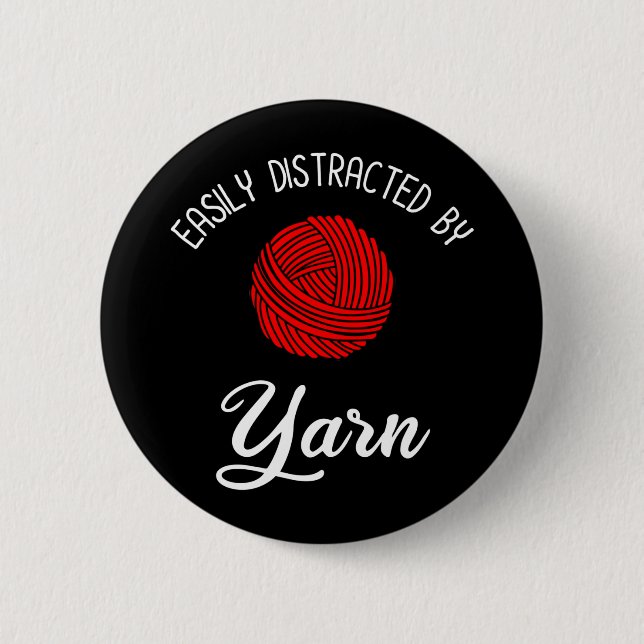 Easily Distracted By Yarn 6 Cm Round Badge (Front)