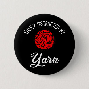 Easily Distracted By Yarn 6 Cm Round Badge