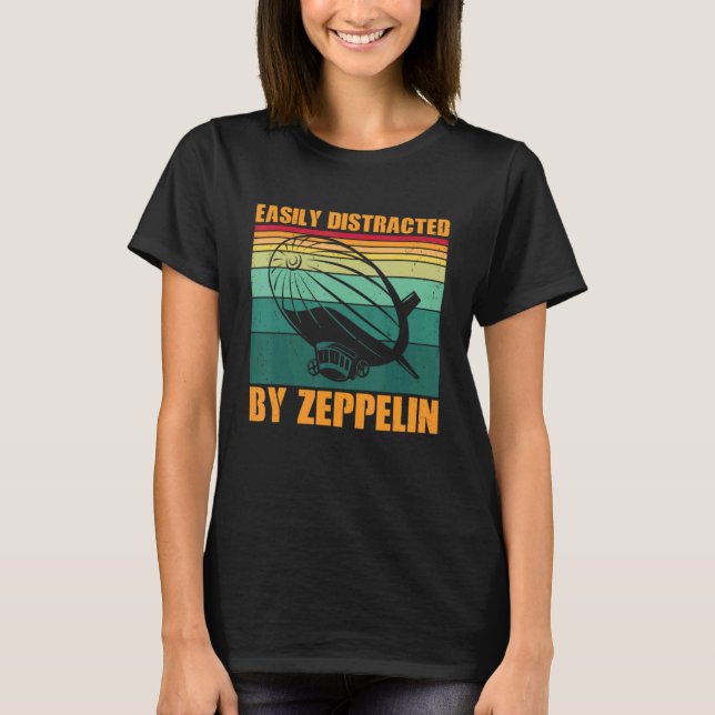 Easily Distracted By Zeppelin Dirigible Blimp Airs T-Shirt (Front)