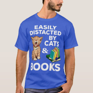 Easily Distracted Cats And Books Funny For Cat Lov T-Shirt