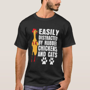Easily Distracted Rubber Chicken & Cats Bird T-Shirt