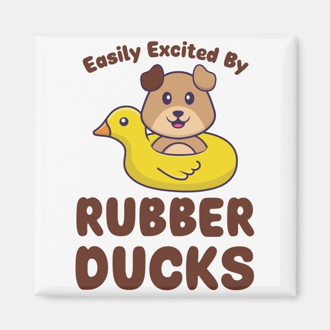 Easily Excited by Rubber Ducks Magnet (Front)