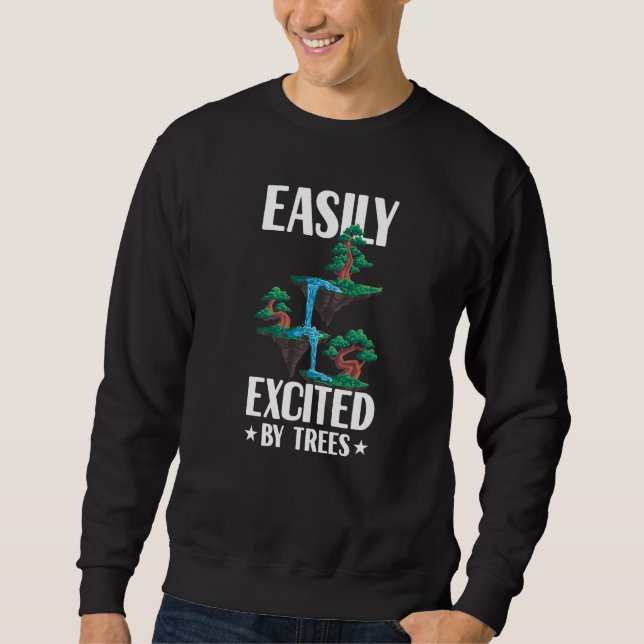 Easily Excited By Trees Environment Awareness Plan Sweatshirt (Front)