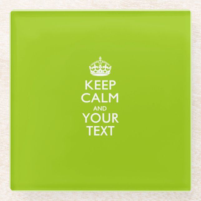 Easily KEEP CALM Have Your Text on Lime Green Glass Coaster (Front)