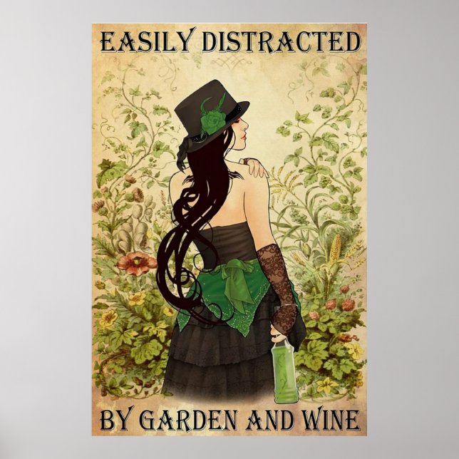 Easly Distracted by Garden and Wine Poster (Front)