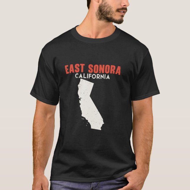 East Sonora California USA State America Travel Ca T-Shirt (Front)