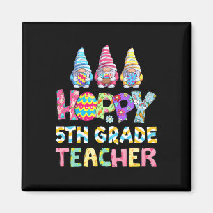 Easter 5th Grade Teacher Tie Dye Gnomes Tie Dye Eg Magnet