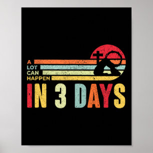 Easter A Lot Can Happen In 3 Days Jesus Christians Poster